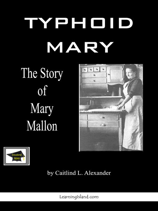 Title details for Typhoid Mary, the Story of Mary Mallon by Caitlind L. Alexander - Available